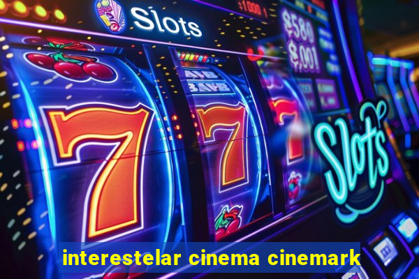 interestelar cinema cinemark